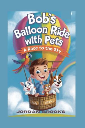 Bob's Ballon Ride with Pets: A Race to the Sky image number 0