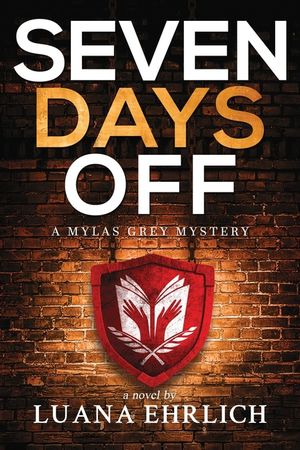 Seven Days Off: A Mylas Grey Mystery image number 0