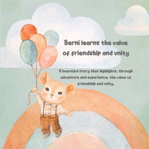 Berni learns de value of friendship and unity: A beautiful story that highlights, through adventure and experience, the value of friendship and unity image number 0