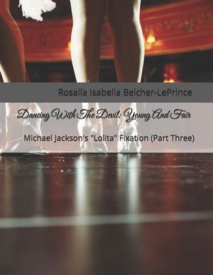 Dancing With The Devil: Young And Fair: Michael Jackson's "Lolita" Fixation image number 0