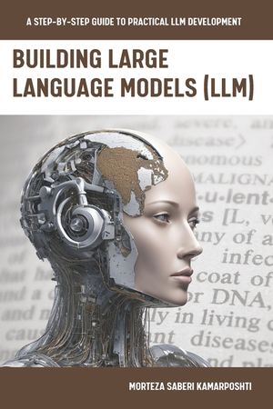 Building Large Language Models (LLM): A Step-by-Step Guide to Practical LLM Development image number 0