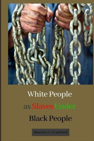 White People as Slaves Under Black People image number 0
