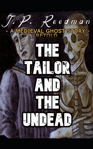 The Tailor and the Undead: A Medieval Ghost Story Retold image number 0