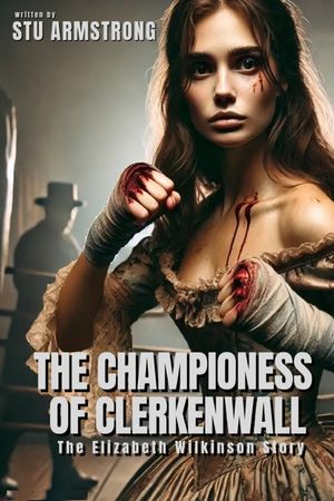 The Championess of Clerkenwall: The Elizabeth Wilkinson Story image number 0