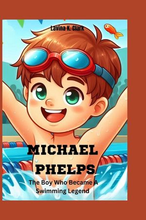 Michael Phelps: The Boy Who Became A Swimming Legend image number 0