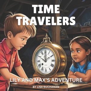 Time Travelers: Lily and Max's Adventure image number 0
