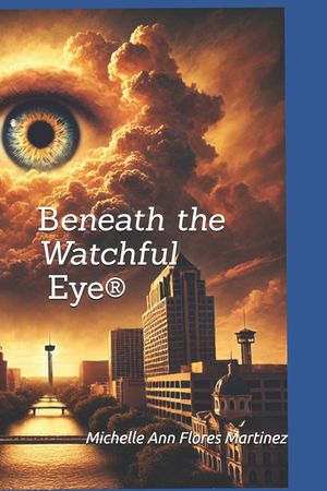 Beneath the Watchful Eye(R): A San Antonio Parable image number 0