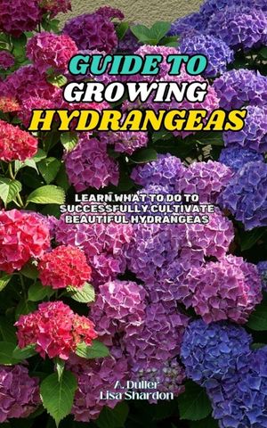 Guide to Growing Hydrangeas: Learn what to do to successfully cultivate beautiful hydrangeas image number 0