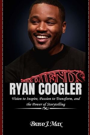 Ryan Coogler: Vision to Inspire, Passion to Transform, and the Power of Storytelling image number 0