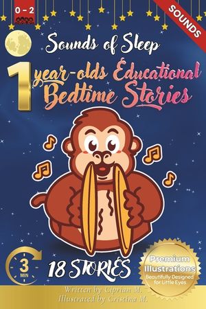 Sounds of Sleep: 1-Year-Old's Educational Bedtime Stories with Premium Illustrations: Relaxing Stories of Nature and Home Sounds to Soo image number 0