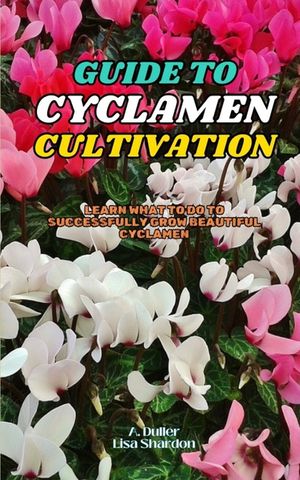 Guide to Cyclamen Cultivation: Learn what to do to successfully grow beautiful Cyclamen image number 0