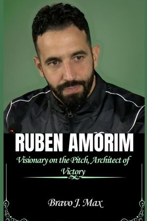 Ruben Amorim: Visionary on the Pitch, Architect of Victory image number 0