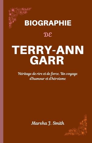 Biographie de Terry-Ann Garr: H&eacute;ritage de rire et de force. U image number 0