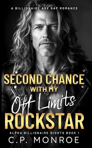 Second Chance with My Off Limits Rockstar: A Billionaire Age Gap Romance image number 0