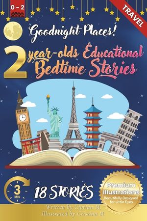 Goodnight Places: 2-Year-Old's Educational Bedtime Stories with Premium Illustrations: Discover Familiar Places to Build Comfort and Cur image number 0