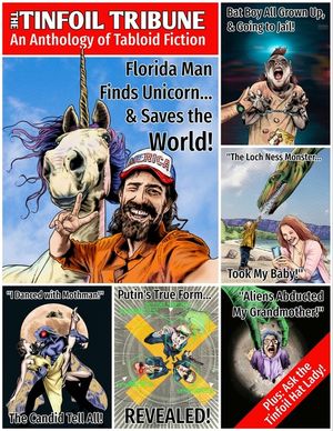 The Tinfoil Tribune: An Anthology of Tabloid Fiction image number 0