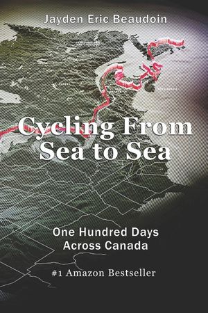 Cycling From Sea to Sea: One Hundred Days Across Canada image number 0