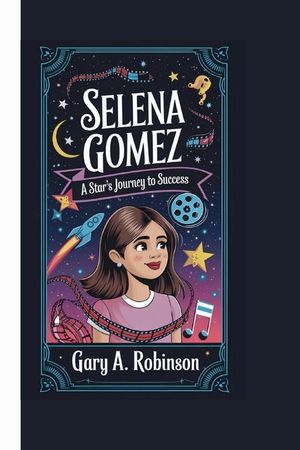 Selena Gomez: A Star's Journey to Success image number 0