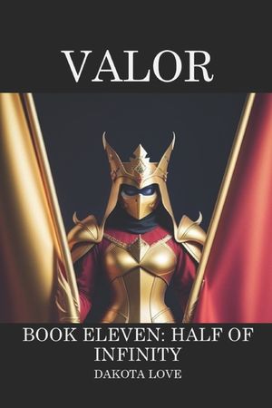 Valor Book Eleven: Half of Infinity image number 0
