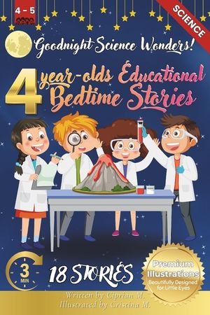 Goodnight Science Wonders: 4-Year-Old's Educational Bedtime Stories with Premium Illustrations: A Journey Through Nature's Fascinating Phenomena image number 0