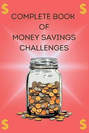 Money Savings Challenge Book: Transform Your Financial Future with 120 Interactive Wealth-Building Activities image number 0