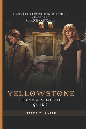 Yellowstone Season 5 Movie Guide: A Journey Through Power, Family, and Legacy image number 0