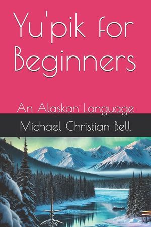 Yu'pik for Beginners: An Alaskan Language image number 0
