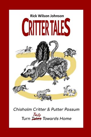 Critter Tales: Chisholm Critter and Putter Possum Turn Tails Towards Home image number 0