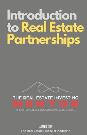 Introduction to Real Estate Partnerships: The Real Estate Investing Mentor: The Affordable $50K Coaching Alternative image number 0