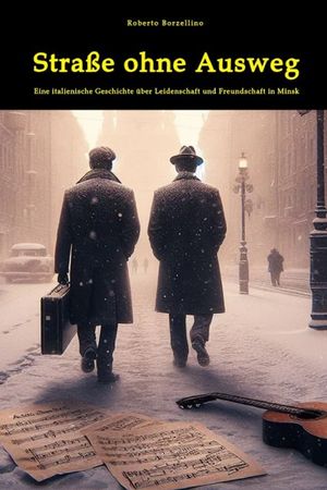 Stra&szlig;e ohne Ausweg: Eine italienische Geschichte &uuml;ber Leidenschaft und Freundschaft in Minsk image number 0