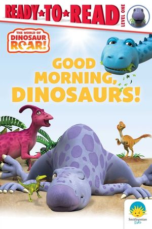 Good Morning, Dinosaurs!: Ready-To-Read Level 1 image number 0