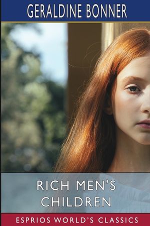 Rich Men's Children (Esprios Classics): Illustrated by C. M. Relyea image number 0