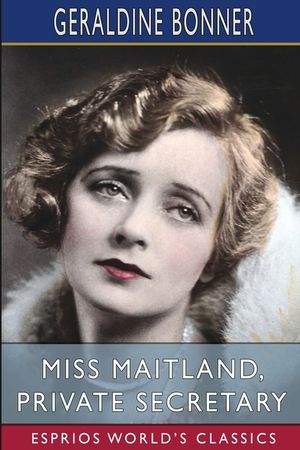 Miss Maitland, Private Secretary (Esprios Classics): Illustrated by A. I. Keller image number 0