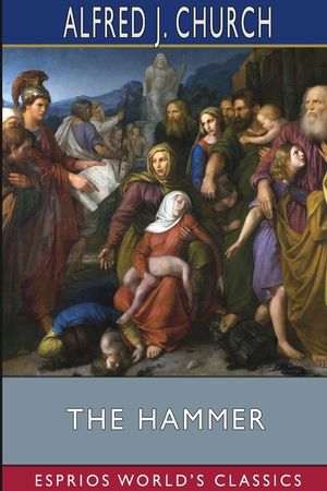 The Hammer (Esprios Classics): A Story of the Maccabean Times image number 0