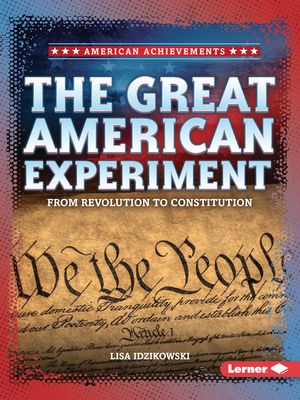 The Great American Experiment: From Revolution to Constitution image number 0