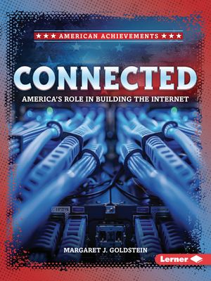 Connected: America's Role in Building the Internet image number 0