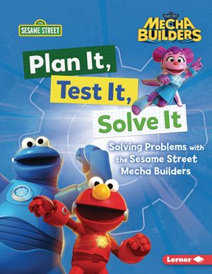 Plan It, Test It, Solve It: Solving Problems with Sesame Street Mecha Builders (Tm) image number 0