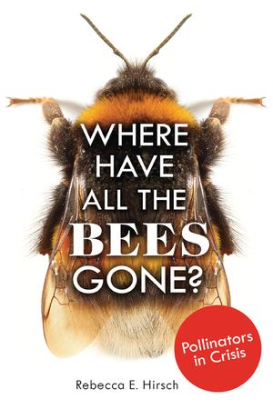 Where Have All the Bees Gone?: Pollinators in Crisis image number 0