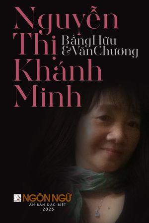 Tạp Ch&iacute; Ng&ocirc;n Ngữ Số Đặc Biệt - Nguyễn Thị Kh&aacute;nh Minh, Bằng Hữu & Văn Chương image number 0
