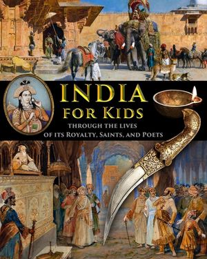 India for Kids through the Lives of its Royalty, Saints, and Poets image number 0