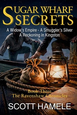 Sugar Wharf Secrets: A Widow's Empire - A Smuggler's Silver A Reckoning in Kingston image number 0