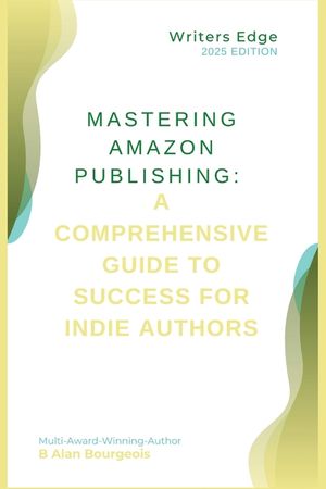 Mastering Amazon Publishing: A Comprehensive Guide to Success for Indie Authors image number 0