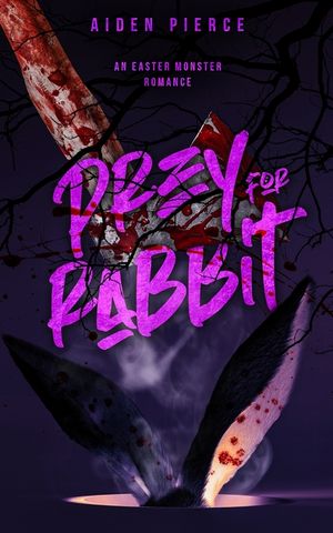 Prey for Rabbit: A Dark Monster Romance image number 0