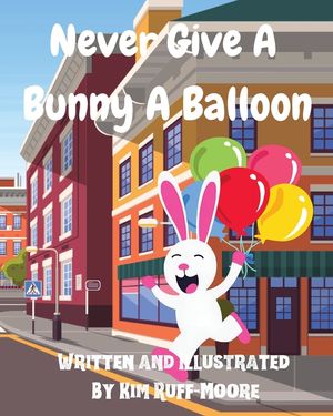 Never Give A Bunny A Balloon image number 0