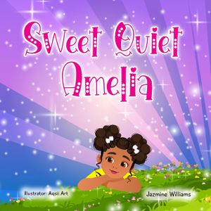 Sweet Quiet Amelia, The Gift of Courage and Friendship image number 0