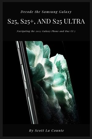 Decode the Samsung Galaxy S25, S25+, and S25 Ultra: Navigating the 2025 Galaxy Phone and One UI 7 image number 0