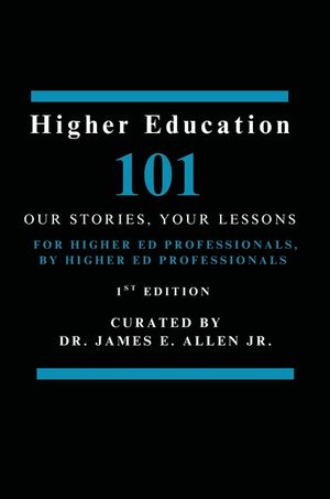 Higher Education 101: Our Stories, Your Lessons image number 0