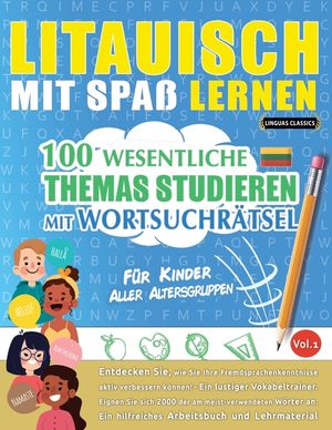 Litauisch Mit Spa&szlig; Lernen - F&uuml;r Kinder: Aller Altersgruppen - 100 Wesentliche Themas Studieren Mit Wortsuchr&auml;tsel - Vol.1 image number 0