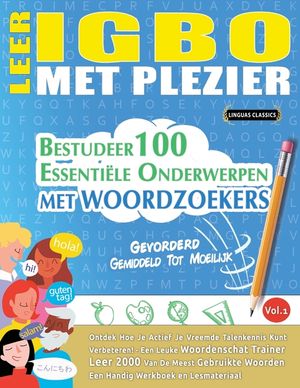 Leer Igbo Met Plezier - Gevorderd: Gemiddeld Tot Moeilijk - Bestudeer 100 Essenti&euml;le Onderwerpen Met Woordzoekers - Vol.1 image number 0
