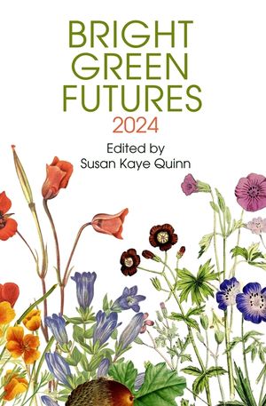Bright Green Futures: Solarpunk Anthology image number 0